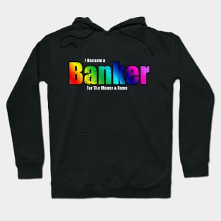 I Became A Banker Rainbow Colors Hoodie